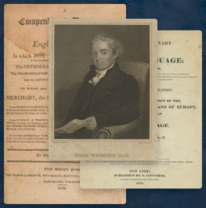 Portrait of Noah Webster holding a book, overlaid on pages from old dictionaries.